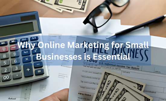Online Marketing for Small Businesses: Your Ultimate Guide to Success 1 online marketing for small businesses